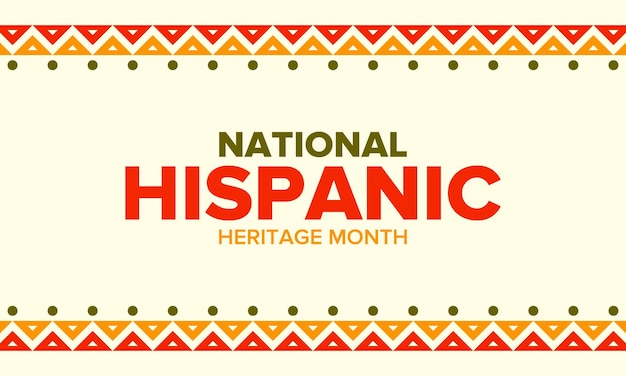 National Hispanic Heritage Month in September and October Hispanic and Latino Americans culture