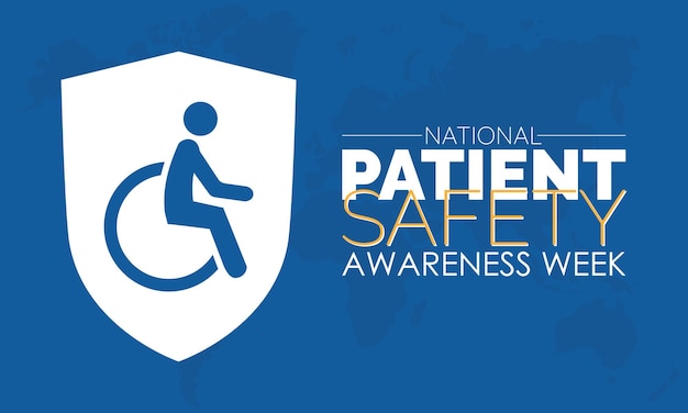 National Patient Safety Awareness Week Awareness education of patient safety practices concept observed on march