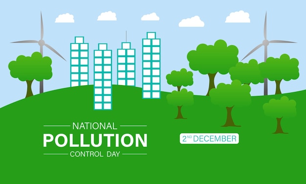 벡터 국가 오염 통제 날 은 매년 12 월 2 일 에 기념 된다.