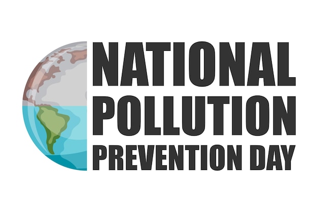 National pollution prevention day design poster to raise awareness about caring for the environment