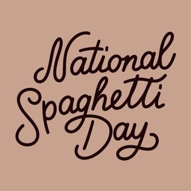 National Spaghetti Day lettering inscription Handwriting text banner for National Spaghetti Day