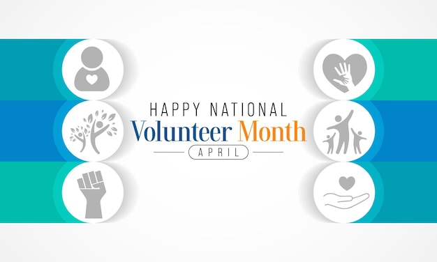 National Volunteer month is observed every year in April