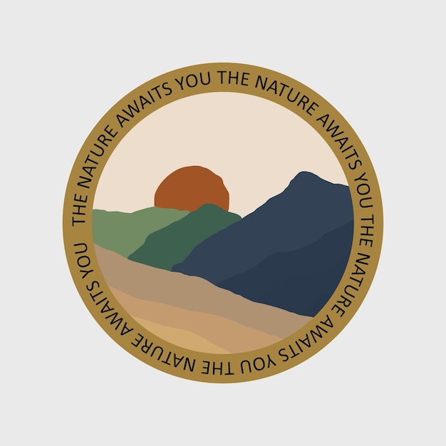 The nature awaits you design for badge patch emblem graphic vector art tshirt design