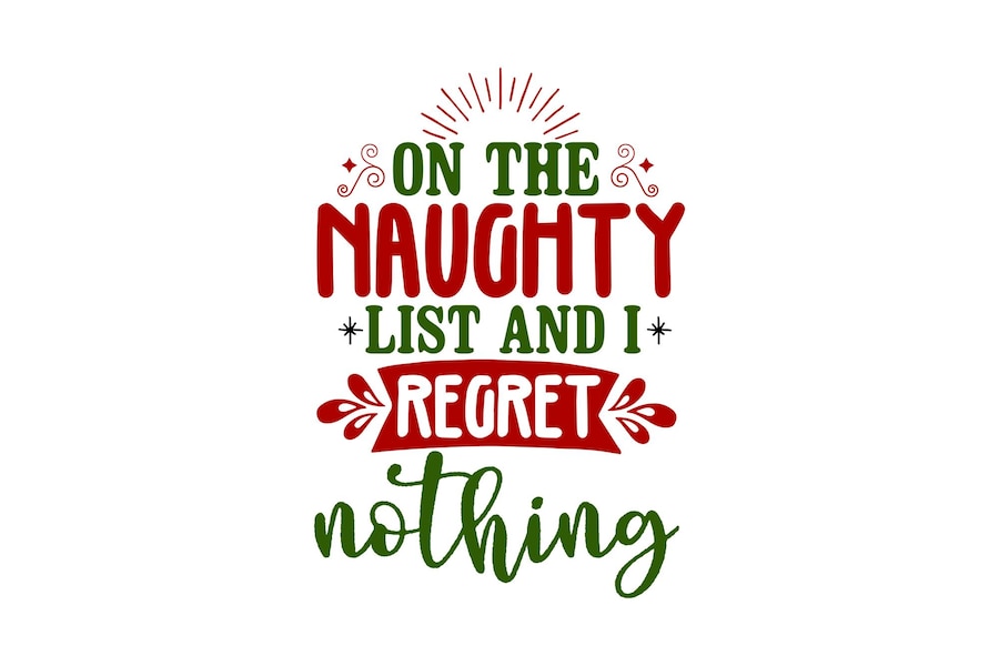 Premium Vector | On the naughty list and i regret nothing svg