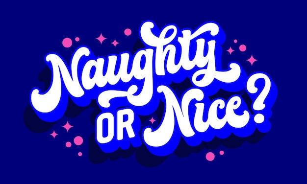 Vector naughty or nice vibrant script lettering illustration for christmas occasions isolated colorful vector typography design element winter holidays themed phrase for web fashion print purposes