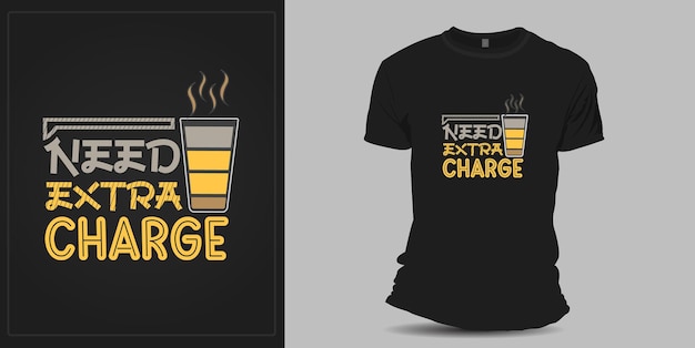 Need Extra Charge Vector Design for Tee shirt