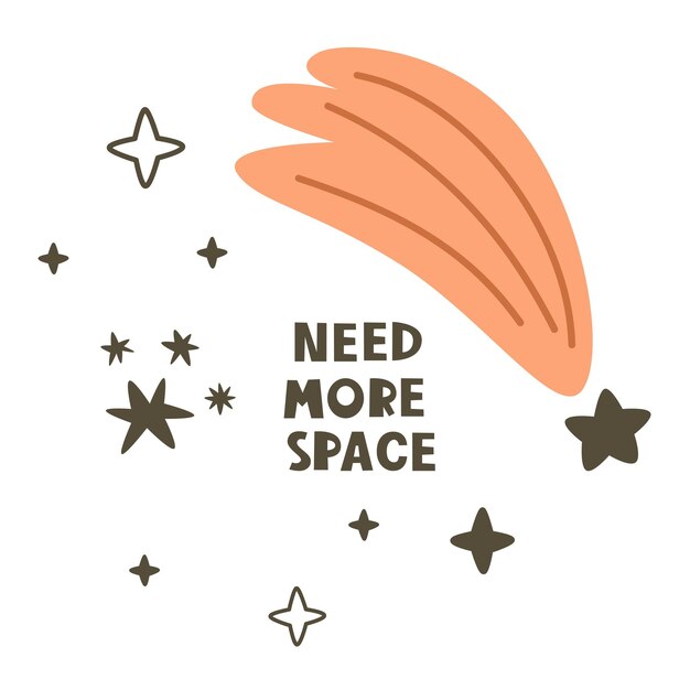 Vector need more space cartoon comet star hand drawing lettering dcor elements