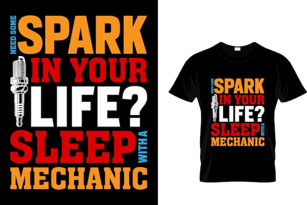 Need some spark in your life? sleep with a mechanic - Mechanic T Shirt Design