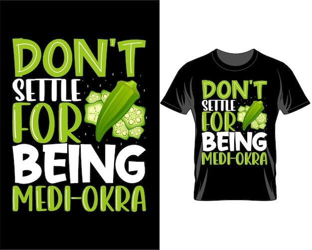 Neem geen genoegen met okra Vegan Quotes T-shirt Design Vector