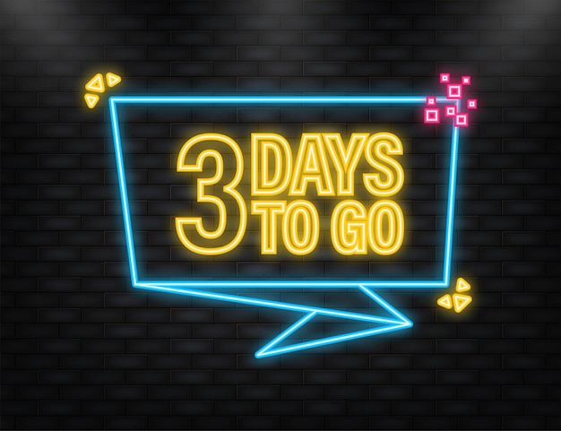 Neon Icon 3 Days to go poster in flat style Vector illustration for any purpose