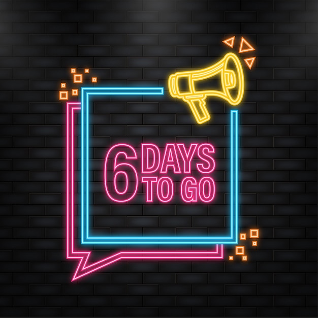 Neon Icon 6 Days to go poster in flat style Vector illustration for any purpose