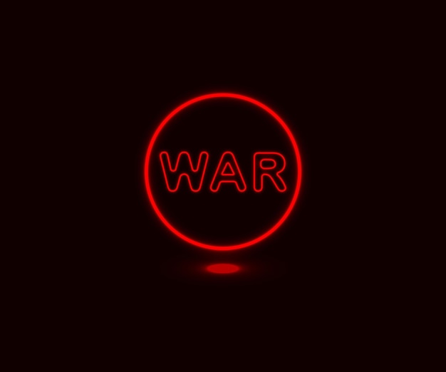 The neon letters have written war.