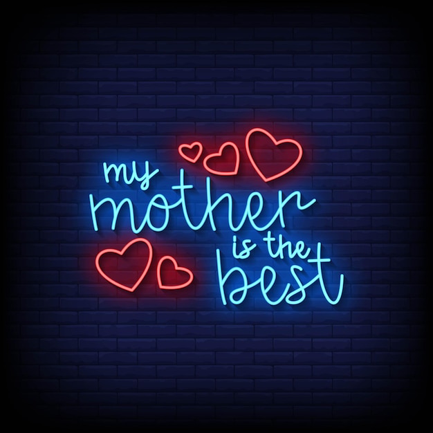 Vector neon sign my mother is the best with brick wall background vector illustration