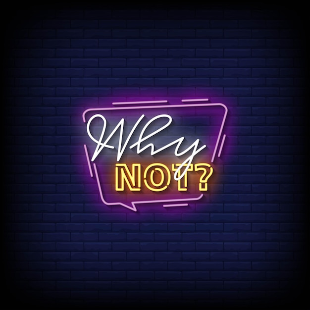 Neon Sign why not with brick wall background vector