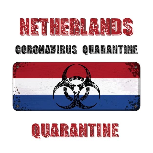 Карантин с табличкой под флагом Нидерландов