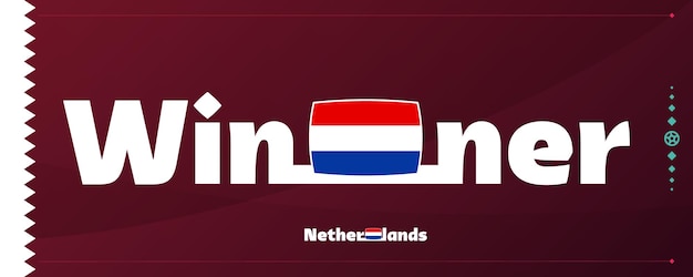 Netherlands flag with winner slogan on football background World Football 2022 tournament vector illustration