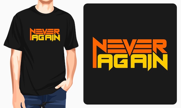 Never again tshirt design