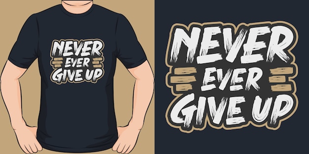 Вектор Никогда не сдавайся. уникальный и модный дизайн футболки.