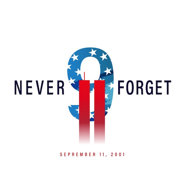 Never Forget 911 Usa 2001년 9월 11일 애국의 날 우리는 벡터 일러스트레이션을 절대 잊지 않을 것입니다