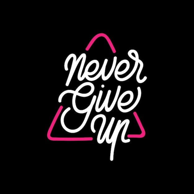 Tipografia di handlettering never give up