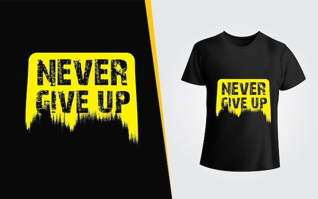 Never give up citazione motivazionale ispiratrice e design di t-shirt tipografiche