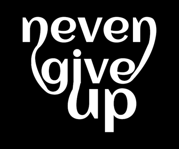 Never give up motivational quotes typography t shirt design