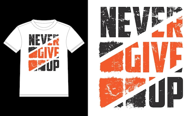 Never give up motivational t-shirt vector design template, Car Window Sticker, POD, cover, Isolated