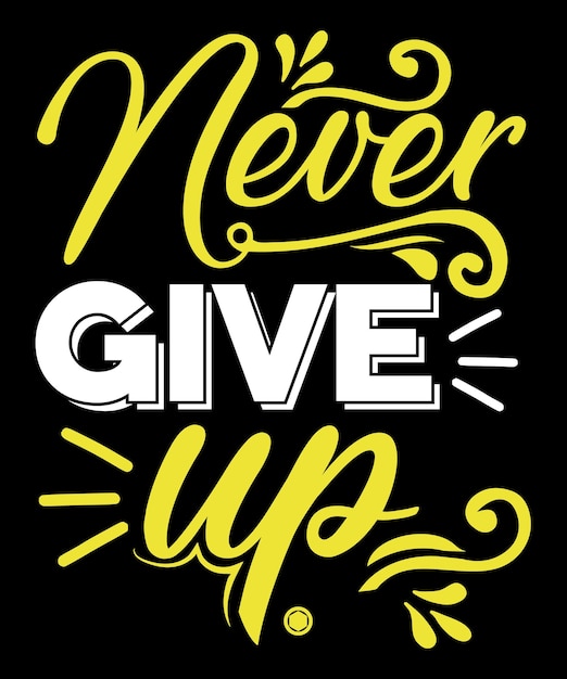 Premium Vector | Never give up motivational typography