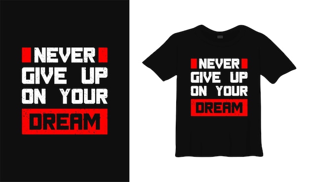 꿈의 타이포그래피 티셔츠 디자인을 절대 포기하지 마십시오