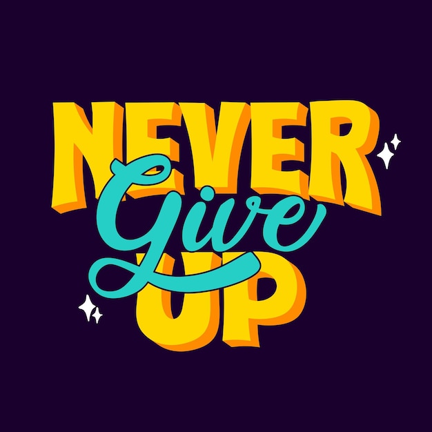 Never give up. quote lettering.vector illustration with hand-drawn lettering. positive quote. wall decoration. hand lettering quote. colorful quote lettering.