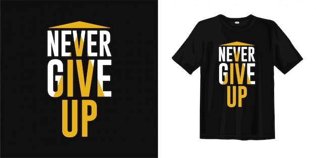 Never give up. stylish motivational typography