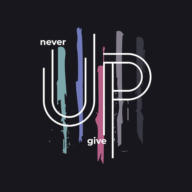 never give up stylish typography slogan