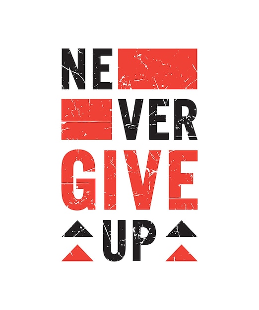 Never give up typography t shirt design