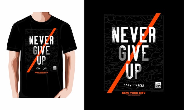 никогда не сдавайся типографский дизайн футболки Премиум векторы