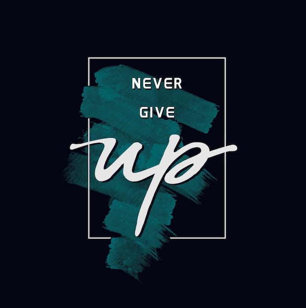 Never give up typography tshirt design Premium Vector