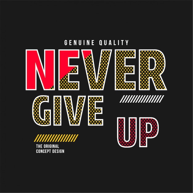 Never give up - typography