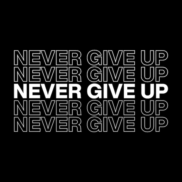 Never give up typography