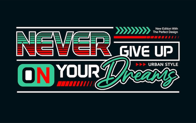 Never give up on your dreams motivational racing sports slogan