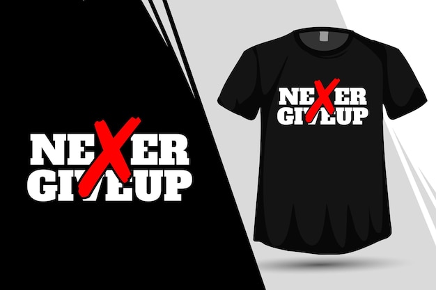 Never giveu typo tshirt design Modern Typography or calligraphy for shirt mug cap bag sticker