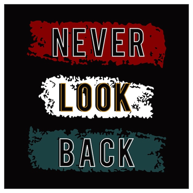 never look back design typography vector illustration