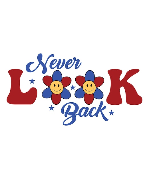 Vector never look back flower 4th of july tshirt design