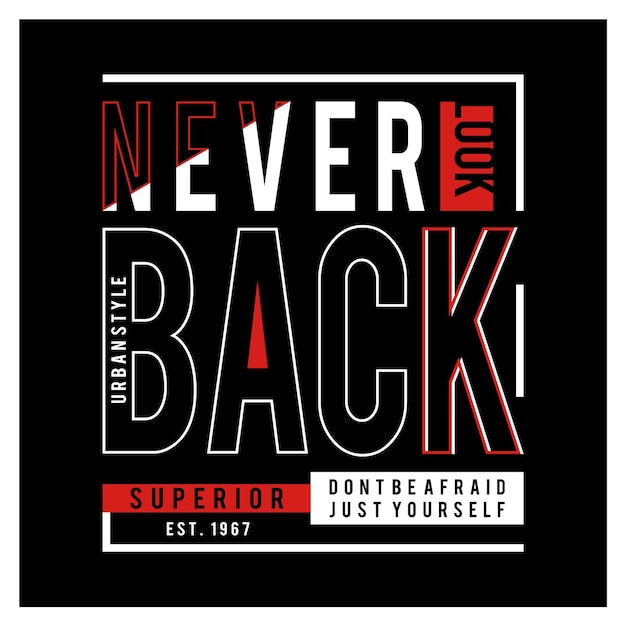 Never look back slogan typography for print t shirt