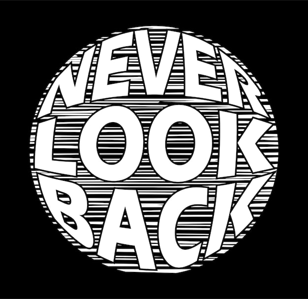 never look back typography design vector for print t shirt