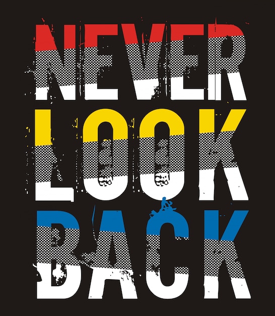 never look back typography for print t shirt