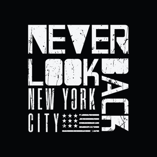 Never look back typography slogan for print t shirt design