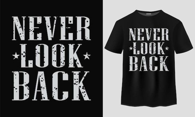 never look back typography t shirt design motivational typography t shirt design Never Look Back