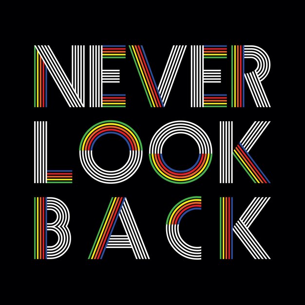 Never look back typography vector illustration for print t shirt premium vector