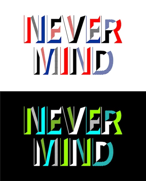 Never mind graphic typography design