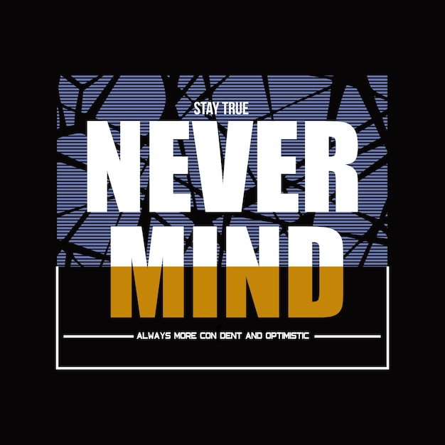 never minds design typography vector illustration