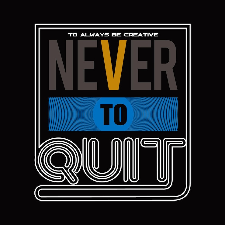 Vector never quit design typography vector illustration